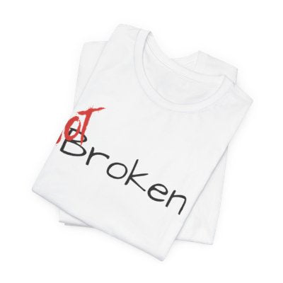 NOT Broken White T-shirt | Unisex Bold Statement Tee | Unique Fashion Gift | Trendy & Edgy Apparel