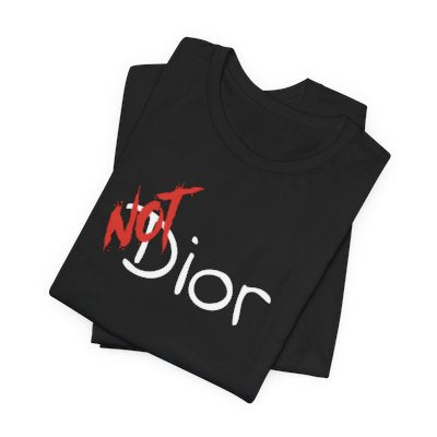 NOT Dior Black T-shirt | Unisex Designer Parody Tee | Unique Fashion Gift | Trendy & Edgy Apparel