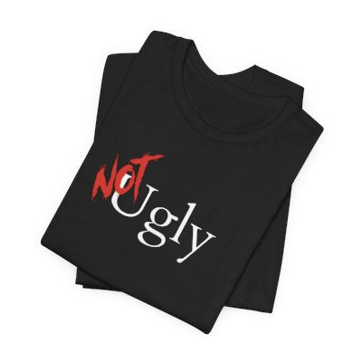 NOT Ugly Black T-shirt | Unisex Bold Statement Tee | Unique Fashion Gift | Trendy & Edgy Appare