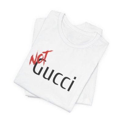 NOT Gucci Parody White T-shirt | Unisex Bold Statement Tee | Unique Fashion Gift | Trendy & Edgy Apparel