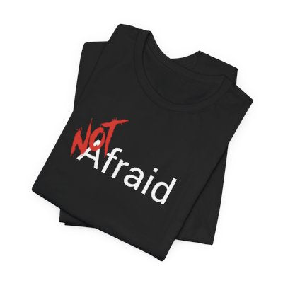 NOT Afraid Black T-shirt | Unisex Bold Statement Tee | Unique Fashion Gift | Trendy & Edgy Apparel