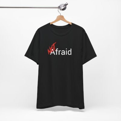 NOT Afraid Black T-shirt | Unisex Bold Statement Tee | Unique Fashion Gift | Trendy & Edgy Apparel