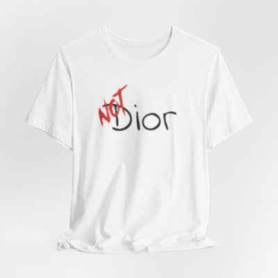 NOT Dior White T-shirt | Unisex Designer Parody Tee | Unique Fashion Gift | Trendy & Edgy Apparel