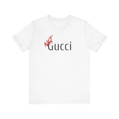 NOT Gucci Parody White T-shirt | Unisex Bold Statement Tee | Unique Fashion Gift | Trendy & Edgy Apparel