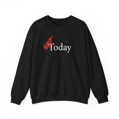 NOT Today Black Crewneck Sweatshirt | Unisex Bold Statement Jumper | Unique Fashion Gift | Trendy & Edgy Apparel