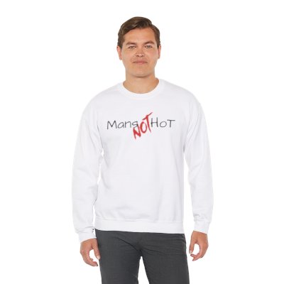 Mans NOT Hot White Crewneck Sweatshirt | Unisex Bold Statement Jumper | Unique Fashion Gift | Trendy & Edgy Apparel