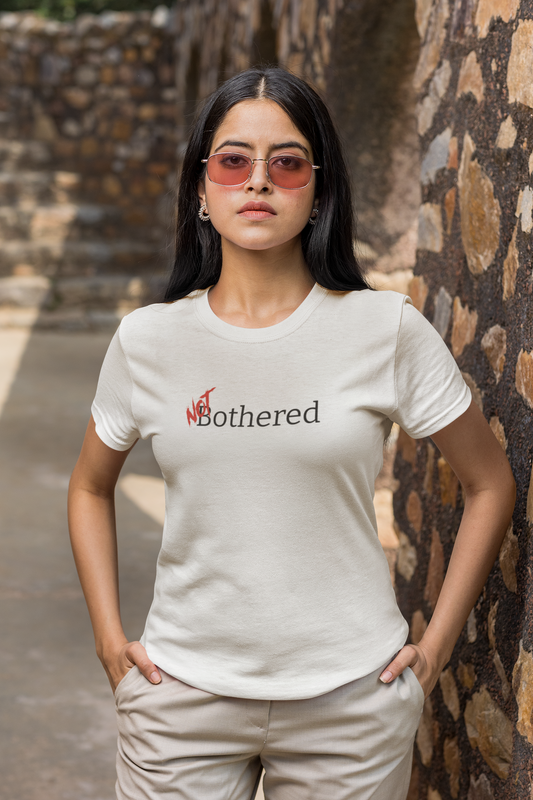 NOT Bothered White T-shirt | Unisex Bold Statement Tee | Unique Fashion Gift | Trendy & Edgy Apparel