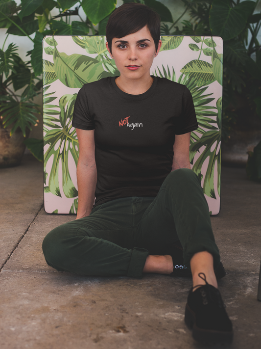 NOT Again Black T-shirt | Unisex Bold Statement Tee | Unique Fashion Gift | Trendy & Edgy Apparel