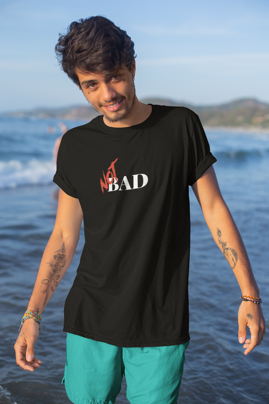 NOT Bad Black T-shirt | Unisex Bold Statement Tee | Unique Fashion Gift | Trendy & Edgy Apparel